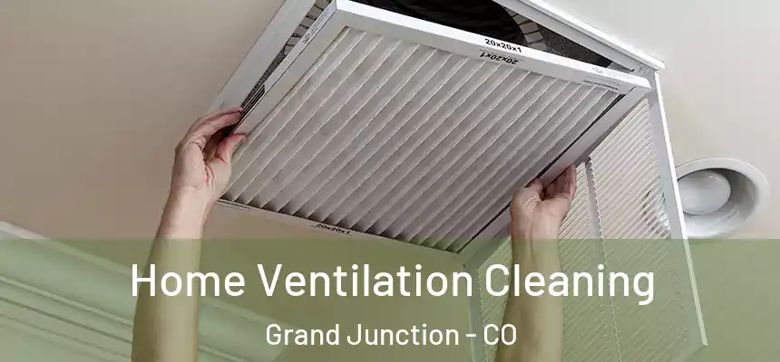  Home Ventilation Cleaning Grand Junction - CO