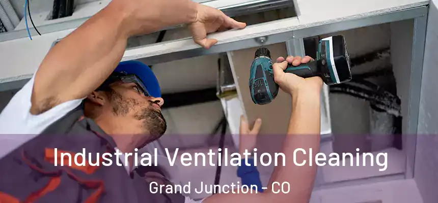  Industrial Ventilation Cleaning Grand Junction - CO